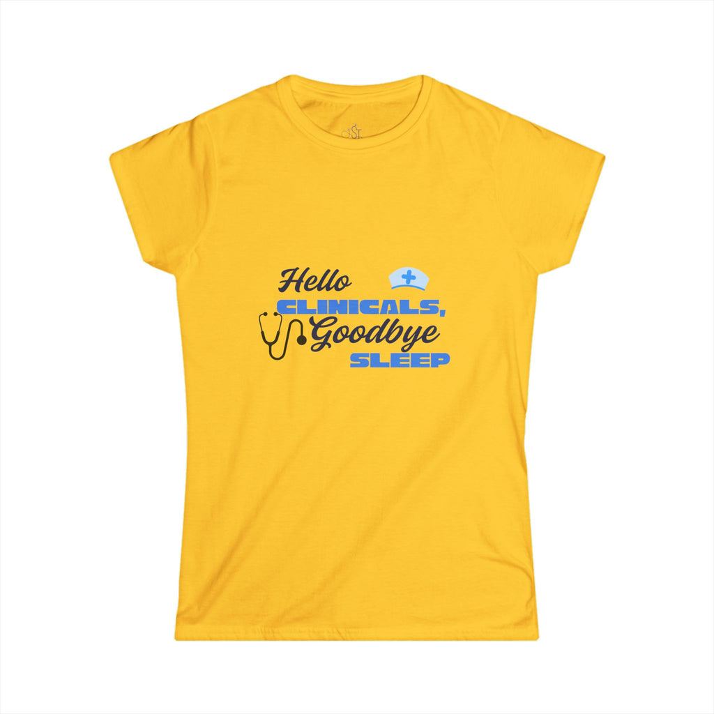Tee - Hello clinicals goodbye sleep Women's Softstyle Tee