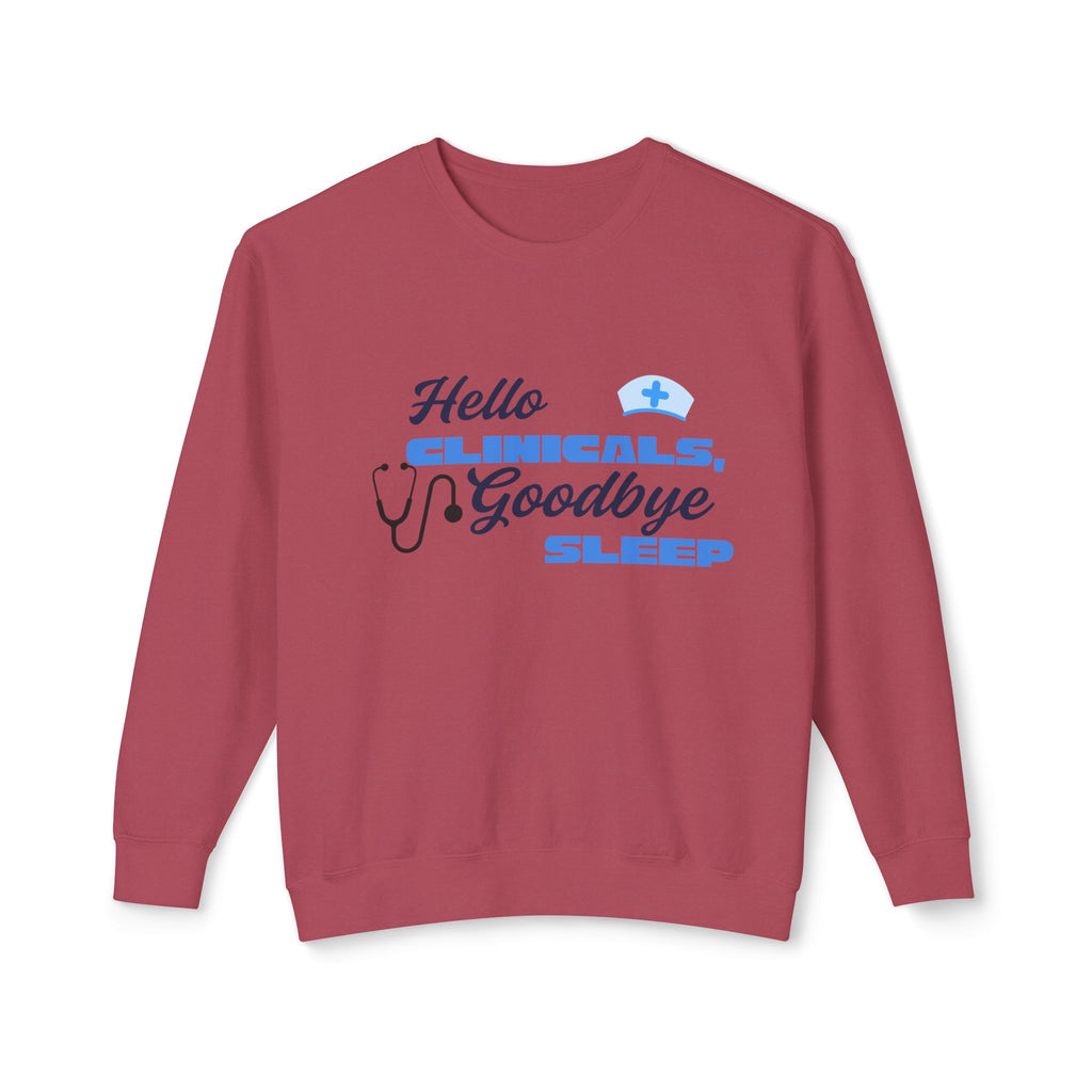 Nurse Crewneck Sweatshirt – "Hello Clinicals, Goodbye Sleep"