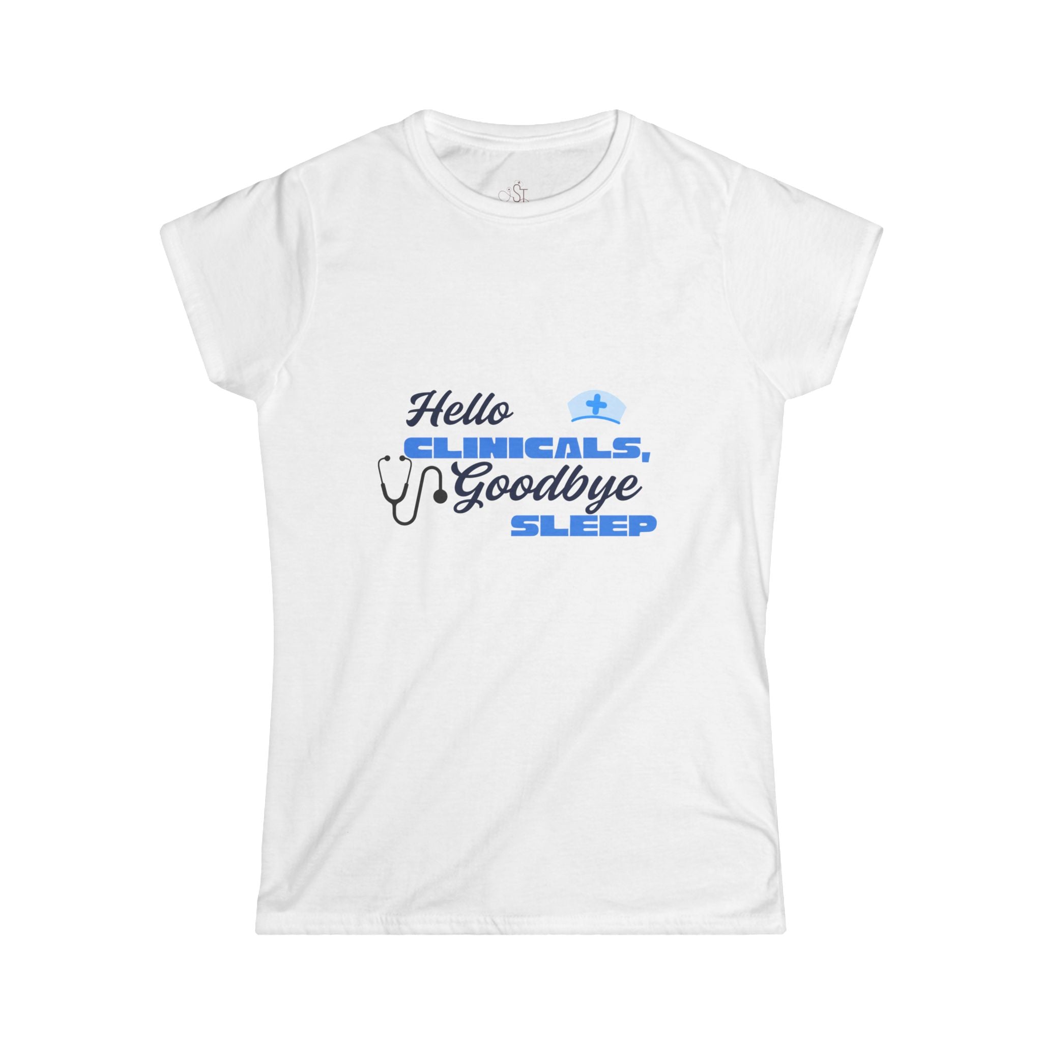 Tee - Hello clinicals goodbye sleep Women's Softstyle Tee