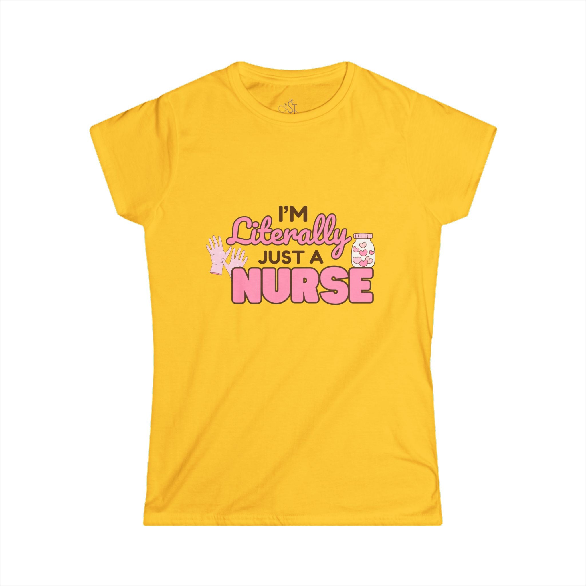 Nurse Women's Softstyle Tee - 'im literally just a nurse'