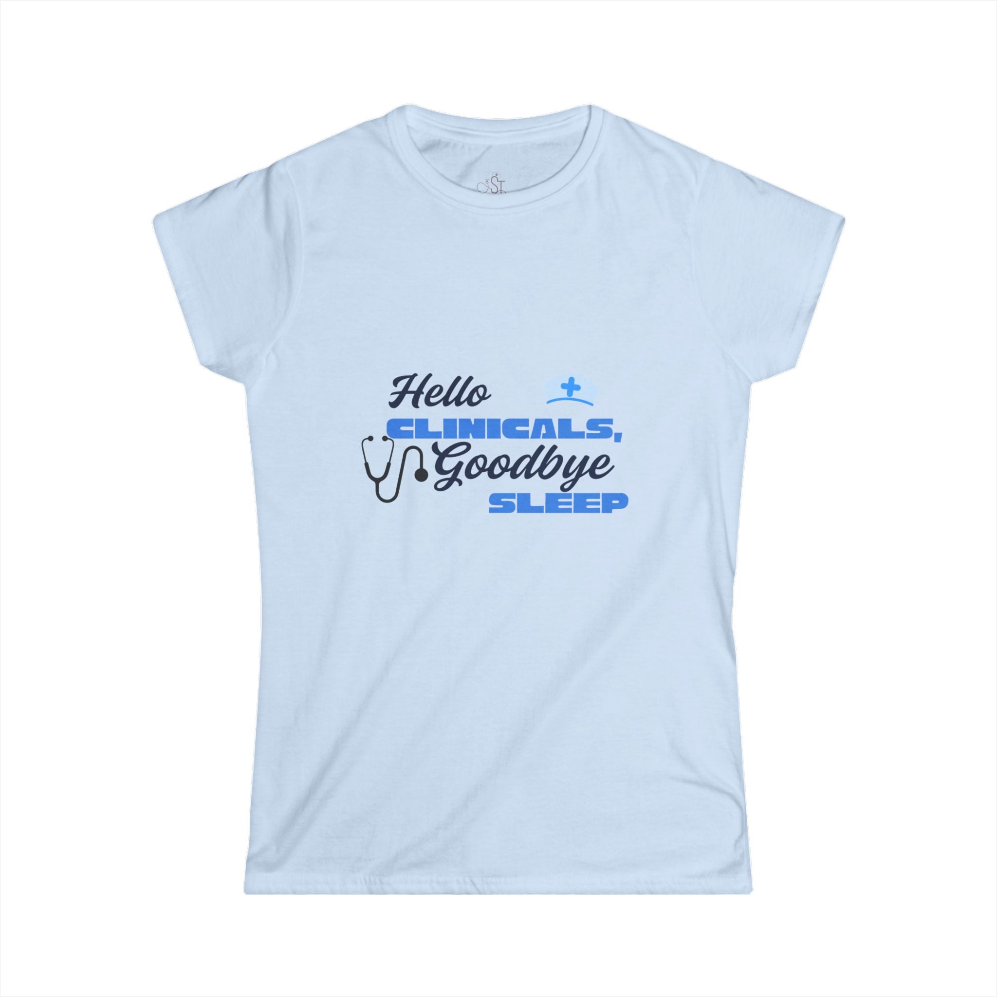 Tee - Hello clinicals goodbye sleep Women's Softstyle Tee